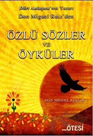 Özlü Sözler ve Öyküler – Don Miguel Ruiz Jr – Ötesi Yayıncılık kitap kapağı
