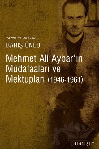 Mehmet Ali Aybar'ın Müdafaaları ve Mektupları (1946-1961) – Barış Ünlü – İletişim Yayınevi kitap kapağı