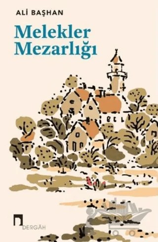 Melekler Mezarlığı – Ali Başhan – Dergah Yayınları kitap kapağı
