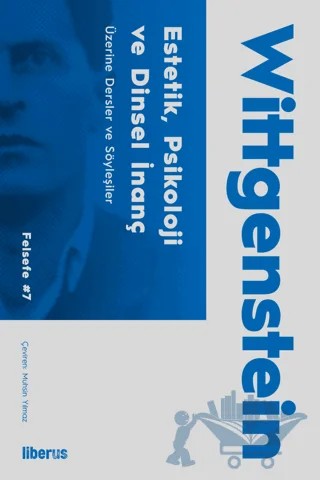 Estetik, Psikoloji ve Dini İnanç Üzerine & Konferanslar ve Söyleşiler – Ludwig Wittgenstein – Liberus Yayınları kitap kapağı