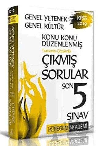 2019 KPSS Genel Yetenek Genel Kültür Konu Konu Düzenlenmiş Tamamı Çözümlü Çıkmış Sorular Son 5 Sınav – Kolektif – Pegem Akademi Yayıncılık kitap kapağı