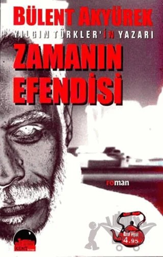 Zamanın Efendisi – Bülent Akyürek – Kent Kitap kitap kapağı