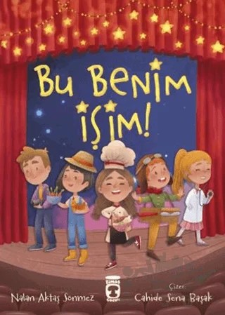 Bu Benim İşim! – Nalan Aktaş Sönmez – Timaş Çocuk kitap kapağı