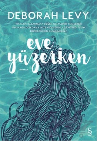 Eve Yüzerken – Deborah Levy – Everest Yayınları kitap kapağı