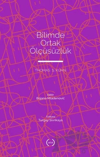 Bilimde Ortak Ölçüsüzlük – Thomas S. Kuhn – Islık Yayınları kitap kapağı