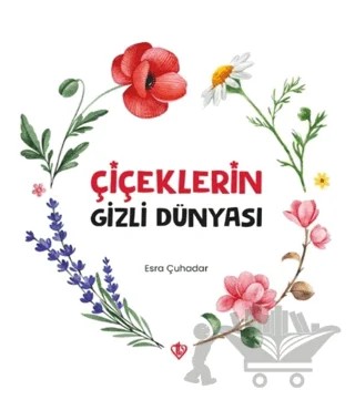 Çiçeklerin Gizli Dünyası – Esra Çuhadar – Türkiye Diyanet Vakfı Yayınları kitap kapağı