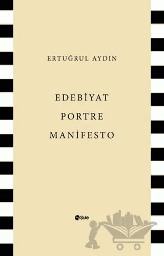 Edebiyat Portre Manifesto – Ertuğrul Aydın – Şule Yayınları kitap kapağı