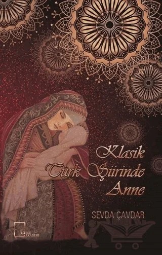 Klasik Türk Şiirinde Anne – Sevda Çavdar – Gece Akademi kitap kapağı