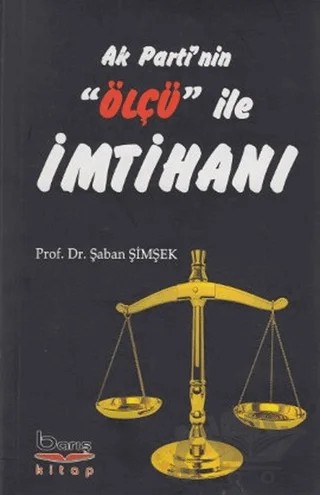 Ak Parti'nin ''Ölçü'' ile İmtihanı – Şaban Şimşek – Barış Kitap kitap kapağı