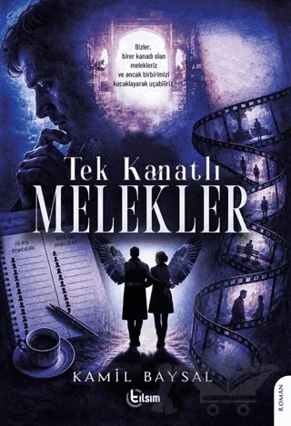 Tek Kanatlı Melekler – Kamil Baysal – Tılsım Yayınevi kitap kapağı
