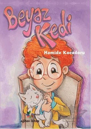 Beyaz Kedi – Hamide Kocadoru – Eğiten Kitap kitap kapağı