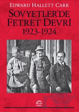 Sovyetler’de Fetret Devri 1923-1924 – Edward Hallett Carr – İletişim Yayınevi kitap kapağı
