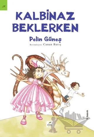 Kalbinaz Beklerken – Pelin Güneş – Elma Çocuk kitap kapağı