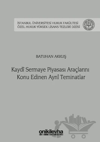 Kaydi Sermaye Piyasası Araçlarını Konu Edinen Ayni Teminatlar – Batuhan Akkuş – On İki Levha Yayınları kitap kapağı