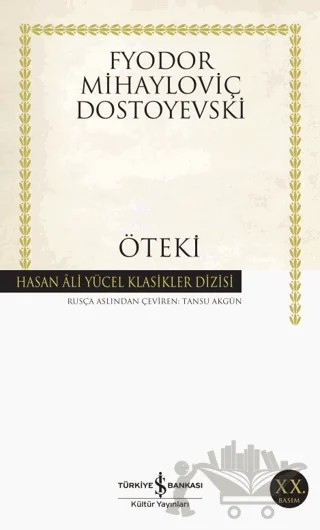 Öteki – Fyodor Mihayloviç Dostoyevski – İş Bankası Kültür Yayınları kitap kapağı