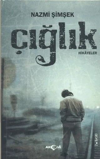 Çığlık – Nazmi Şimşek – Akçağ Yayınları kitap kapağı