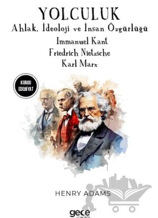 Yolculuk – Immanuel Kant, Friedrich Nietzsche, Karl Marx – Gece Kitaplığı kitap kapağı
