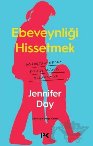 Ebeveynliği Hissetmek – Jennifer Day – Profil Kitap kitap kapağı