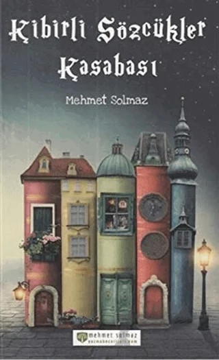 Kibirli Sözcükler Kasabası – Mehmet Solmaz – Yazma Becerileri Yayınları kitap kapağı