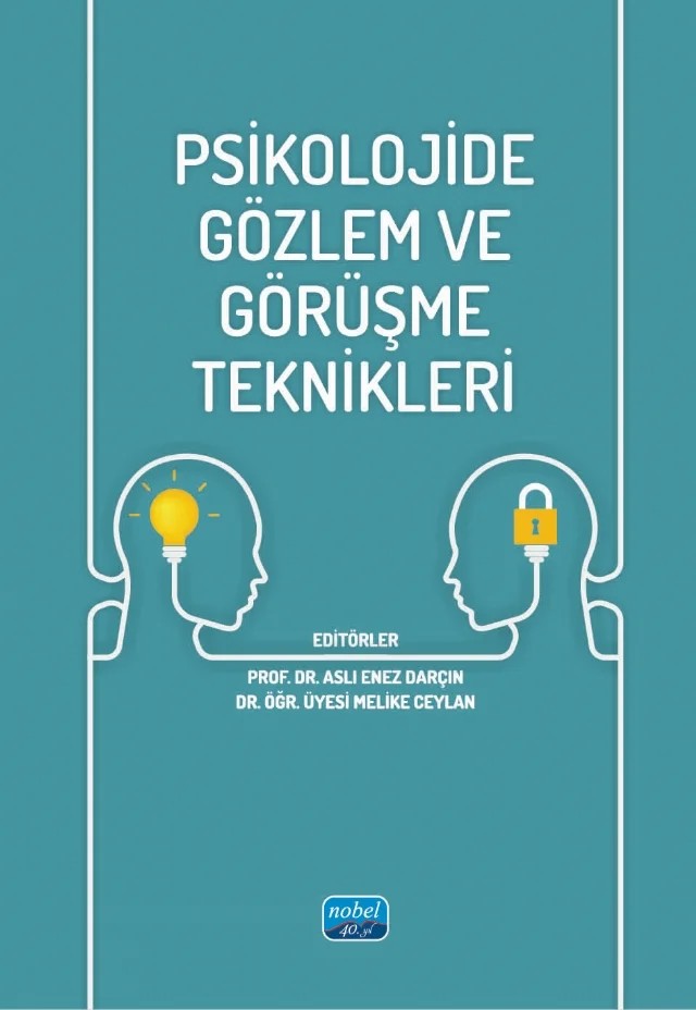 Psikolojide Gözlem ve Görüşme Teknikleri – Aslı Enez Darçın, Berra Bekiroğlu, Bilirkişi Kaan Köker, Diler Özyurt, Gözde Gündoğdu Meydaneri, Helin Yılmaz, İrem Öztürk Anabal, Melike Ceylan, Murathan Bekir Kiraz, Nilgün Onnar, Suna Bayram, Yeliz Genç Börekçi, Yunus Yücel – Nobel Akademik Yayıncılık kitap kapağı