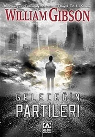 Geleceğin Partileri – William Gibson – Altın Kitaplar kitap kapağı