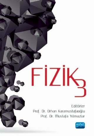 FİZİK 3 – Ahmet Tekbıyık, Aysun Öztuna Kaplan, Elif Atabek Yiğit, Harun Çelik, Tezcan Kartal, Salih Değirmenci, Hüseyin Küçüközer, Mustafa Yılmazlar, Orhan Karamustafaoğlu, Uğur Sarı – Nobel Akademik Yayıncılık kitap kapağı