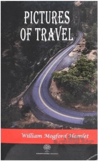 Pictures Of Travel – William Mogford Hamlet – Platanus Publishing kitap kapağı