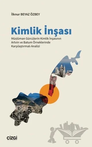 Kimlik İnşası – İlknur Beyaz Özbey – Çizgi Kitabevi Yayınları kitap kapağı