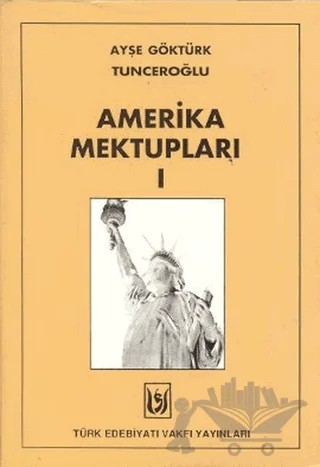Amerika Mektupları 1 – Ayşe Göktürk Tunceroğlu – Tedev Yayınları kitap kapağı