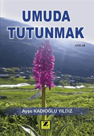 Umuda Tutunmak – Ayşe Kadıoğlu Yıldız – Zinde Yayıncılık kitap kapağı