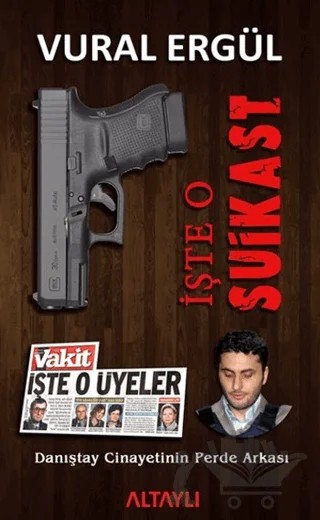 İşte O Suikast – Vural Ergül – Altaylı Yayınları kitap kapağı