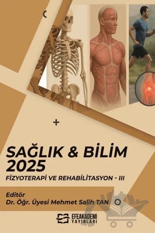 Sağlık & Bilim 2025: Fizyoterapi ve Rehabilitasyon - 3 – Kolektif – Efe Akademi Yayınları kitap kapağı