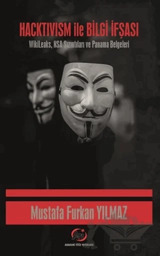 Hacktivism ile Bilgi İfşası – Mustafa Furkan Yılmaz – Akademi Titiz Yayınları kitap kapağı