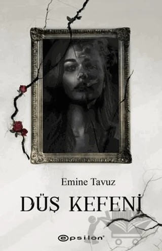 Düş Kefeni – Emine Tavuz – Epsilon Yayınevi kitap kapağı
