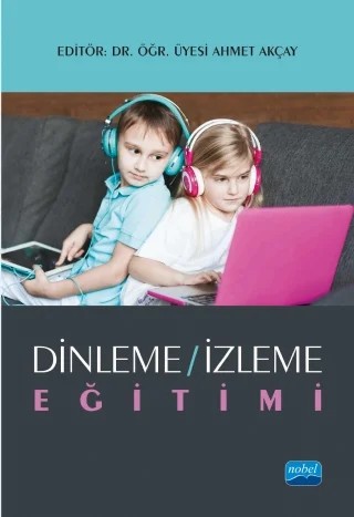 Dinleme / İzleme Eğitimi – Ahmet Akçay, Betül Keray Dinçel, Bünyamin Sarıkaya, Erhan Akın, Ersoy Topuzkanamış, Fatih Can, Hatice Altunkaya, Mehmet Nuri Kardaş, Mesut Gün, Mustafa Sait Kıymaz, Oğuzhan SEVİM, Serpil Özdemir – Nobel Akademik Yayıncılık kitap kapağı