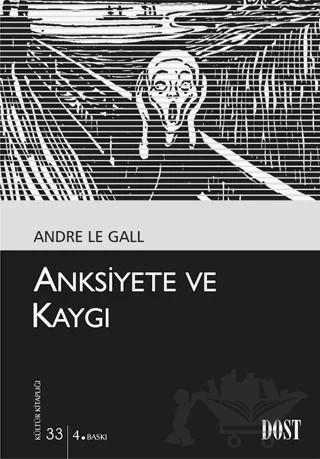 Anksiyete ve Kaygı – Andre Le Gall – Dost Kitabevi Yayınları kitap kapağı