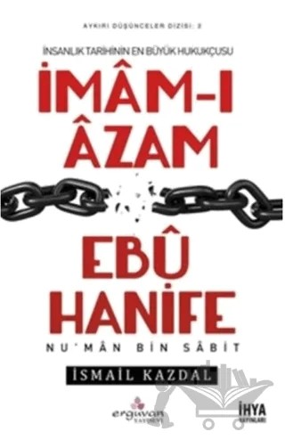 İmam-ı Azam Ebu Hanife – İsmail Kazdal – Erguvan Yayınevi kitap kapağı