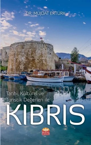 Tarihi, Kültürel ve Turistik Değerleri ile KIBRIS – Müjdat Ertürk – Nobel Bilimsel Eserler kitap kapağı