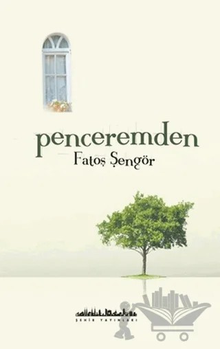 Penceremden – Fatoş Şengör – Şehir Yayınları kitap kapağı