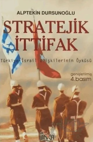 Stratejik İttifak Türkiye İsrail İlişkilerinin Öyküsü – Alptekin Dursunoğlu – Anka Yayınları kitap kapağı