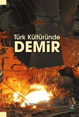 Türk Kültüründe Demir – Fidan Uğur Çerikan – Grafiker Yayınları kitap kapağı