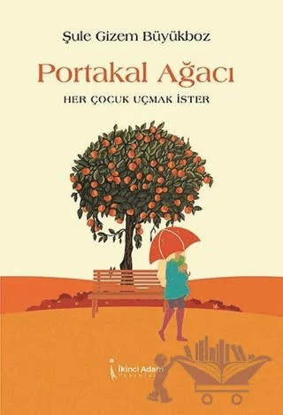 Portakal Ağacı – Şule Gizem Büyükboz – İkinci Adam Yayınları kitap kapağı