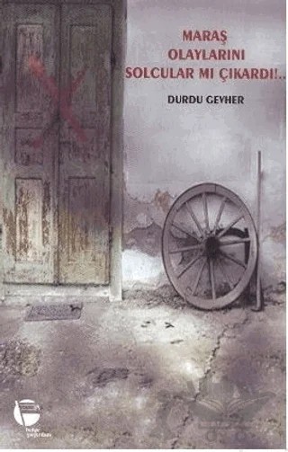 Maraş Olaylarını Solcular mı Çıkardı!.. – Durdu Gevher – Belge Yayınları kitap kapağı