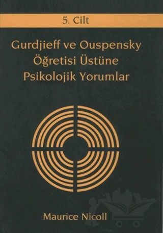 Gurdjieff ve Ouspensky Öğretisi Üstüne Psikolojik Yorumlar 5. Cilt – Maurice Nicoll – Ruh ve Madde Yayınları kitap kapağı