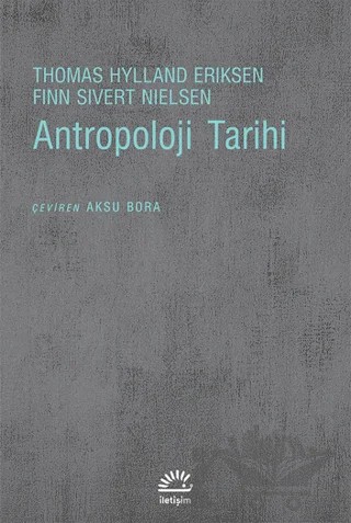 Antropoloji Tarihi – Finn Sivert Nielsen, Thomas Hylland Eriksen – İletişim Yayınevi kitap kapağı