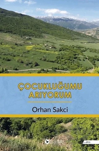 Çocukluğumu Arıyorum – Orhan Sakci – Name Yayınları kitap kapağı