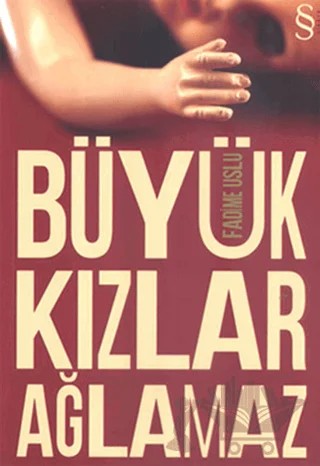 Büyük Kızlar Ağlamaz – Fadime Uslu – Everest Yayınları kitap kapağı