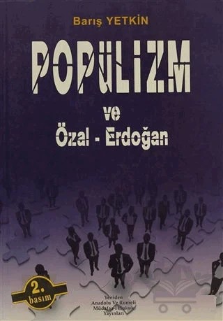 Popülizm ve Özal - Erdoğan – Barış Yetkin – Yeniden Anadolu ve Rumeli Müdafaa-i Hukuk Yayınları kitap kapağı