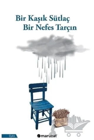 Bir Kaşık Sütlaç Bir Nefes Tarçın – Kolektif – Maruzat Yayınevi kitap kapağı