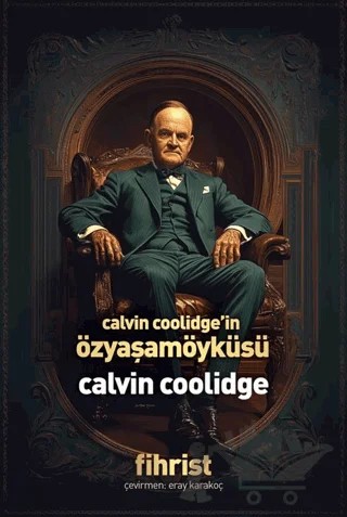 Calvin Coolidge’in Özyaşamöyküsü – Calvin Coolidge – Fihrist Kitap kitap kapağı